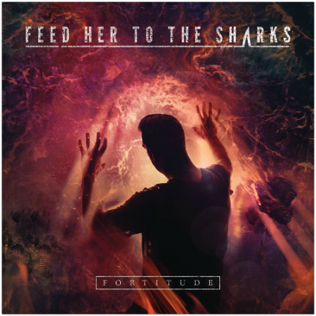 Feed Her To The Sharks - Fortitude Альбом скачать торрент