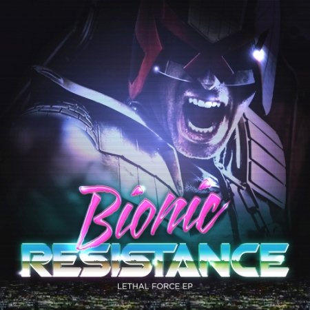 Bionic Resistance - Lethal Force EP Альбом скачать торрент