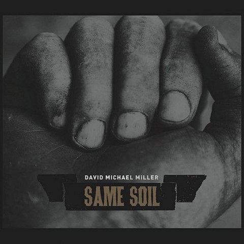 David Michael Miller - Same Soil